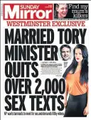  ??  ?? SENSATIONA­L We uncover Tory minister’s debauched sex secrets