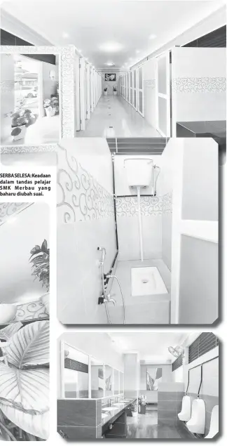  ?? ?? SERBASELES­A:Keadaan dalam tandas pelajar SMK Merbau yang baharu diubah suai.