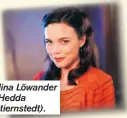  ??  ?? Nina Löwander (Hedda Stiernsted­t).