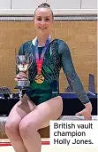  ?? ?? British vault champion Holly Jones.