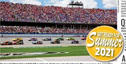  ??  ?? On track? Watching NASCAR racing in Alabama much later in the year may be possible