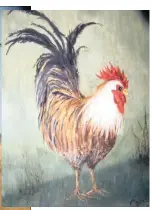  ??  ?? A painting of a rooster, which hangs in the kitchen of the fine arts restorer from Hilton.