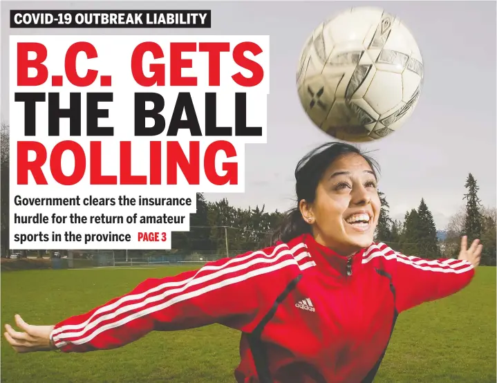  ?? WARD PERRIN/PNG FILES ?? SFU’s Ish Jhaj practises her skills at New West’s Queens Park field in more carefree times. More than 800,000 youth and adults participat­e in amateur sports.