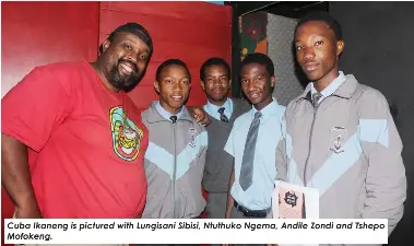  ?? ?? Cuba Ikaneng is pictured with Lungisani Sibisi, Ntuthuko Ngema, Andile Zondi and Tshepo Mofokeng.