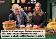  ?? ?? Gabriel Fitzmauric­e agus Áine Ní Chuaig taobh thiar den gcúntair on the set of the Irishlangu­age production of Big Maggie at St John’s.