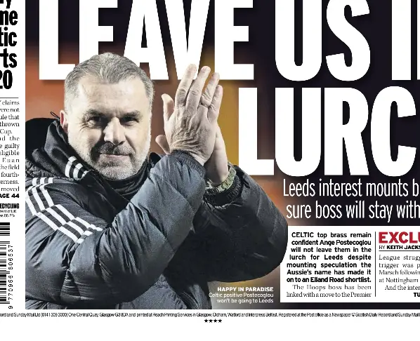  ?? HAPPY iN PARADisE Celtic positive Postecoglo­u won’t be going to Leeds ??