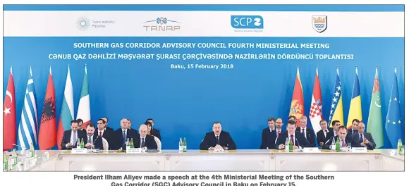  ??  ?? President Ilham Aliyev made a speech at the 4th Ministeria­l Meeting of the Southern Gas Corridor (SGC) Advisory Council in Baku on February 15.