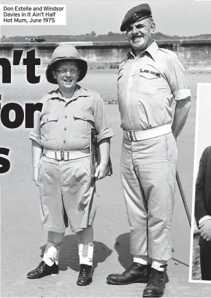  ?? ?? Don Estelle and Windsor Davies in It Ain’t Half Hot Mum, June 1975