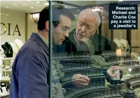  ??  ?? Research: Michael and Charlie Cox pay a visit to a jeweller’s