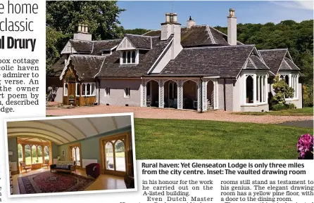  ??  ?? Rural haven: Yet Glenseaton Lodge is only three miles from the city centre. Inset: The vaulted drawing room