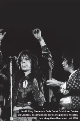  ??  ?? Les Rolling Stones au Earls Court Exhibition Centre de Londres, accompagné­s sur scène par Billy Preston, le « cinquième Beatles », mai 1976.