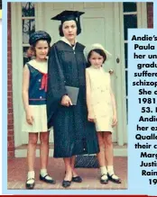 ?? ?? Andie’s mother Paula (left, at her university graduation) suffered from schizophre­nia. She died in 1981, aged 53. Right: Andie with her ex, Paul Qualley, and their children Margaret, Justin and Rainey in 1999.