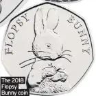  ??  ?? The 2018 Flopsy Bunny coin