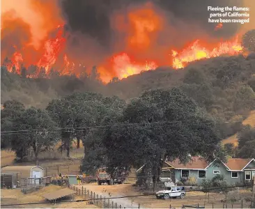  ??  ?? Fleeing the flames: parts of California have been ravaged