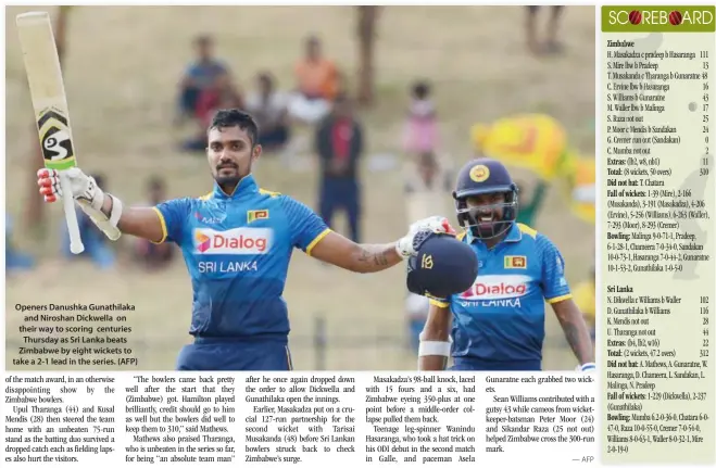  ??  ?? Openers Danushka Gunathilak­a and Niroshan Dickwella on their way to scoring centuries Thursday as Sri Lanka beats Zimbabwe by eight wickets to take a 2-1 lead in the series. (AFP)