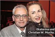  ??  ?? Ekaterina und Christian W. Mucha.