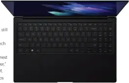  ??  ?? The Samsung Galaxy Book Pro 15 (shown in Mystic Blue) weighs a scant 3 pounds, which is light for a laptop of this size.