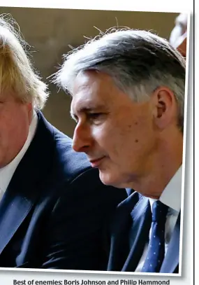  ??  ?? Best of enemies: Boris Johnson and Philip Hammond