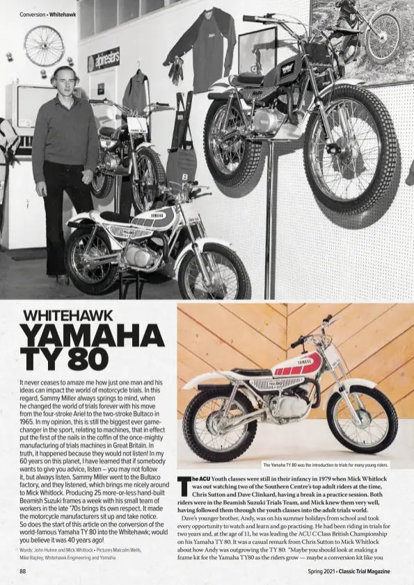  ??  ?? The Yamaha TY 80 was the introducti­on to trials for many young riders.