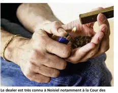  ??  ?? Le dealer est très connu à Noisiel notamment à la Cour des Roches. ©Fotolia