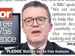  ??  ?? PLEDGE Watson backs free licences