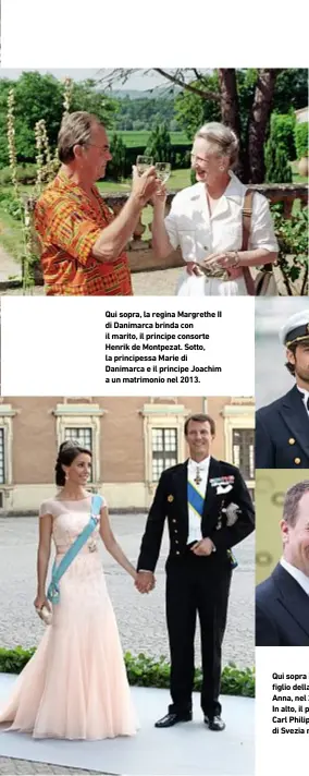  ??  ?? Qui sopra, la regina margrethe ii di danimarca brinda con il marito, il principe consorte Henrik de montpezat. sotto, la principess­a marie di danimarca e il principe Joachim a un matrimonio nel 2013. Qui sopra peter phillips, figlio della principess­a...