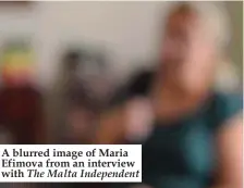  ??  ?? A blurred image of Maria Efimova from an interview with