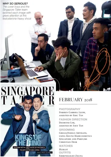  ??  ?? WHY SO SERIOUS? The cover boys and the Singapore Tatler team lavished each image with grave attention at this testostero­ne-heavy shoot