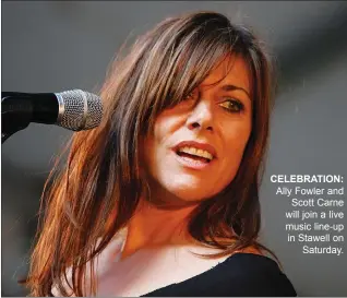  ?? ?? CELEBRATIO­N: Ally Fowler and Scott Carne will join a live music line-up in Stawell on Saturday.