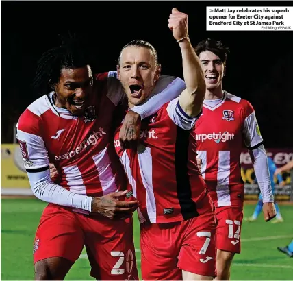  ?? Phil Mingo/PPAUK ?? > Matt Jay celebrates his superb opener for Exeter City against Bradford City at St James Park