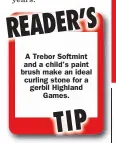  ??  ?? A Trebor Softmint and a child’s paint brush make an ideal curling stone for a gerbil Highland
Games.