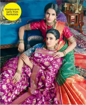  ?? ?? Kanjeevarm saris from
Kankatala
