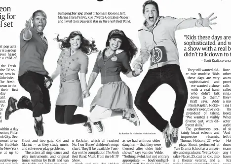  ?? By Randee St. Nicholas, Nickelodeo­n ?? Jumping for joy: Shout (Thomas Hobson), left, Marina (Tara Perry), Kiki (Yvette Gonzalez-nacer) and Twist (Jon Beavers) star in The Fresh Beat Band.