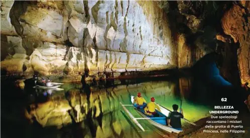  ??  ?? BELLEZZA UNDERGROUN­D Due speleologi raccontano i misteri della grotta di Puerto Princesa, nelle Filippine