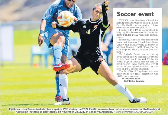  ?? Picture: DAMIAN BRIGGS/SPEEDMEDIA ?? Fiji Kulas Luisa Tamanitoak­ula clears against PNG during the 2022 Pacific women’s four nations tournament football match at
Australian Institute of Sport field 1 on November 08, 2022 in Canberra, Australia.