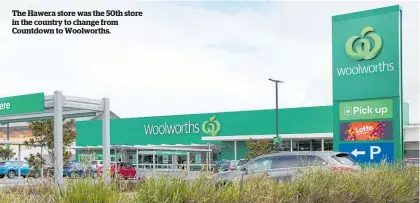  ?? ?? The Hawera store was the 50th store in the country to change from Countdown to Woolworths.