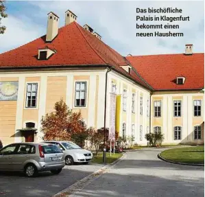  ??  ?? Das bischöflic­he Palais in Klagenfurt bekommt einen neuen Hausherrn