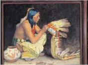  ?? COURTESY OF THE NEW MEXICO MUSEUM OF ART/BLAIR CLARK ?? “The War Bonnet,” E. Irving Couse, circa 1920, oil on canvas, 24 3/16x29 inches. Collection of the New Mexico Museum of Art. Gift of Mr. and Mrs. J. B. McEntire, Jr., 1981 (1981.18).