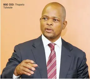  ??  ?? BSE CEO: Tsheole
Thapelo
