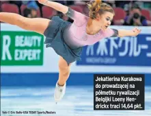  ?? Foto © Eric Bolte-usa TODAY Sports/reuters ?? Jekatierin­a Kurakowa do prowadzące­j na półmetku rywalizacj­i Belgijki Loeny Hendrickx traci 14,64 pkt.