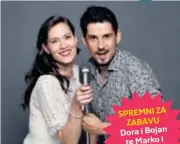  ??  ?? SPREMNI ZA ZABAVU Dora i Bojan te Marko i Lucija