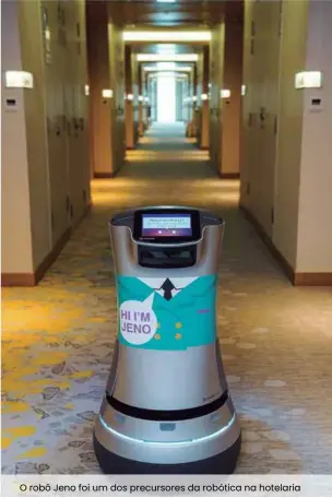  ??  ?? O robô Jeno foi um dos precursore­s da robótica na hotelaria