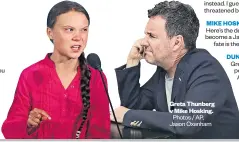  ?? Photos / AP, Jason Oxenham ?? Greta Thunberg v Mike Hosking.