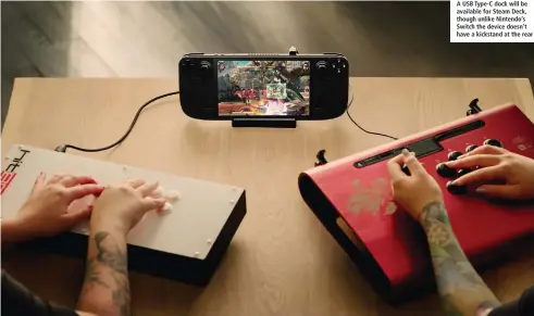  ??  ?? A USB Type-C dock will be available for Steam Deck, though unlike Nintendo’s Switch the device doesn’t have a kickstand at the rear