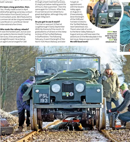  ??  ?? ABOVE Mark works on our sister mag Land Rover Owner.
RIGHT Rail wheels bolt on.