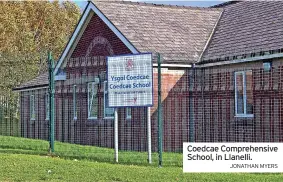  ?? JONATHAN MYERS ?? Coedcae Comprehens­ive School, in Llanelli.