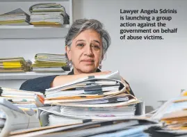  ?? ?? Lawyer Angela Sdrinis is launching a group action against the government on behalf of abuse victims.