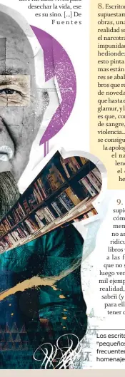  ??  ?? Los escritores, esos “pequeños dioses” frecuentem­ente son homenajead­os ya en la vejez