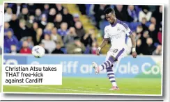  ??  ?? Christian Atsu takes THAT free-kick against Cardiff