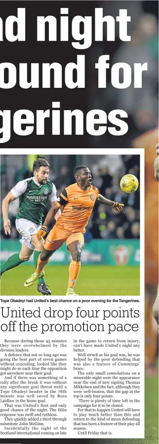  ??  ?? Tope Obadeyi had United’s best chance on a poor evening for the Tangerines.